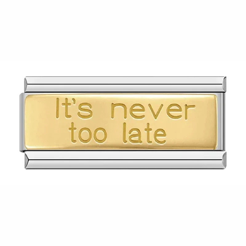 It's never too late