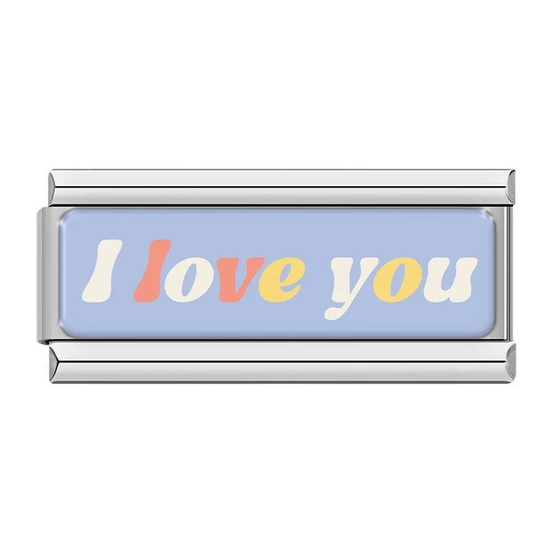 I love you