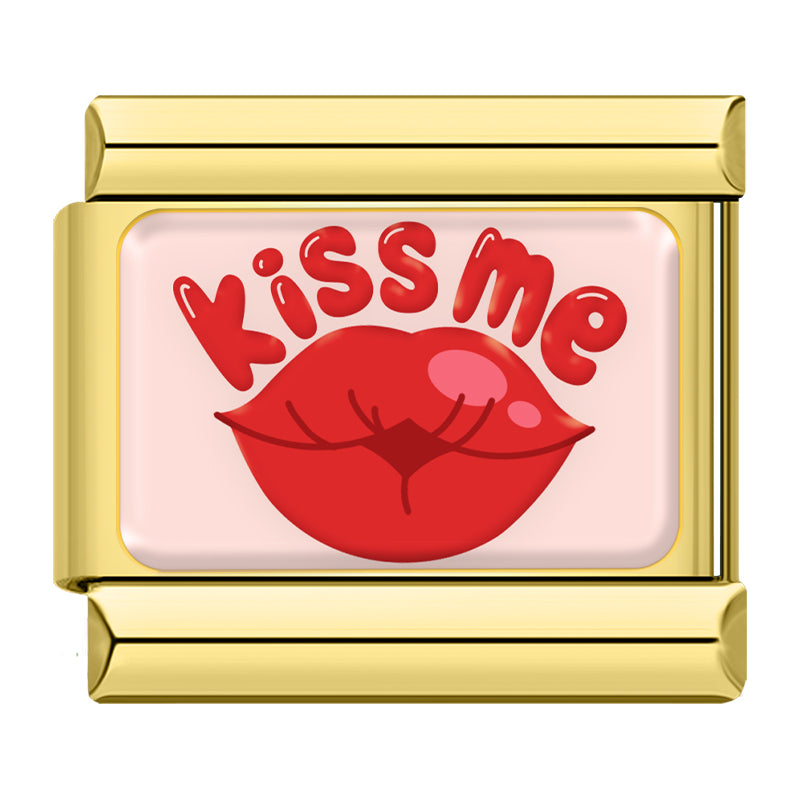Kiss me