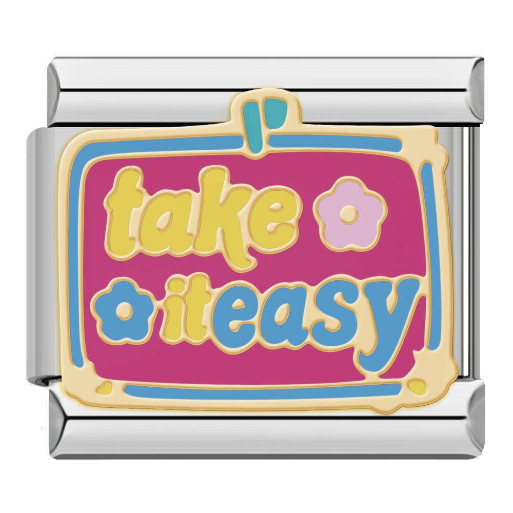 Take it easy
