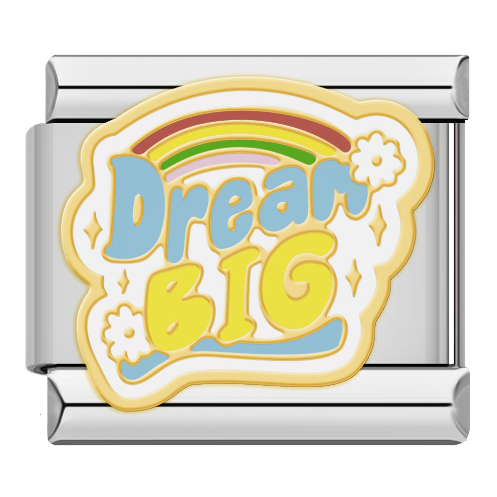 Dream big