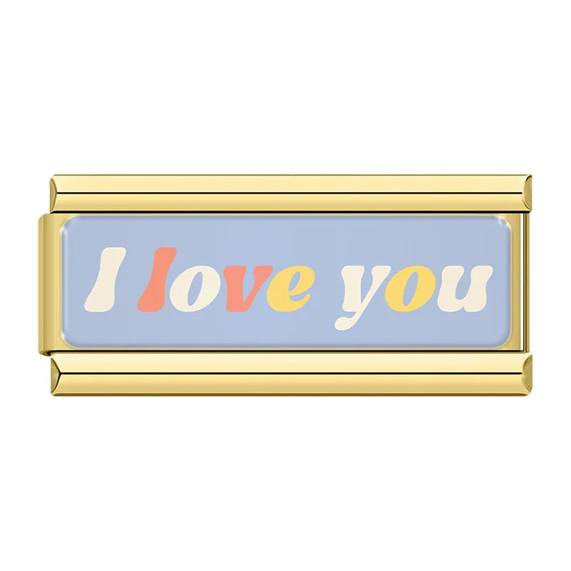 I love you